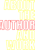 ABOUT THE AUTHOR AND WORK